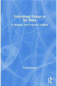 Educational Design in Six Steps