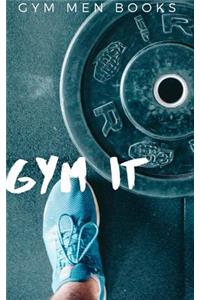 Gym it