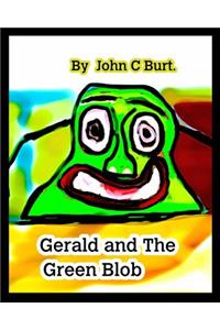 Gerald and The Green Blob.