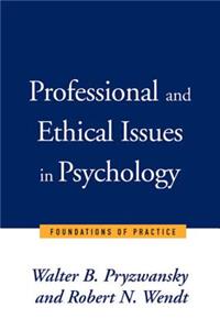 Professional and Ethical Issues in Psychology