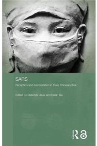 Sars: Reception and Interpretations in Three Chinese Cities