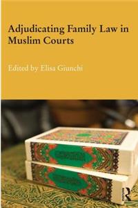 Adjudicating Family Law in Muslim Courts