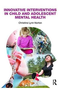 Innovative Interventions in Child and Adolescent Mental Health