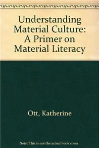 Understanding Material Culture: A Primer on Material Literacy