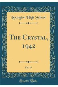 The Crystal, 1942, Vol. 17 (Classic Reprint)