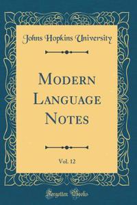 Modern Language Notes, Vol. 12 (Classic Reprint)