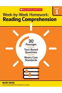 Week-By-Week Homework: Reading Comprehension Grade 1: 30 Passages - Text-Based Questions - Meets Core Standards