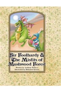 Sir Foolhardy & the Misfits of Mushwood Forest