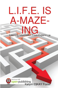 L.I.F.E. is A-Maze-Ing: the Chronicles of Kaliym Foster Decade One