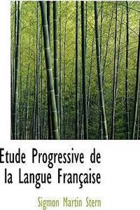 Etude Progressive de La Langue Francaise