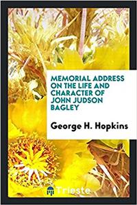 MEMORIAL ADDRESS ON THE LIFE AND CHARACT