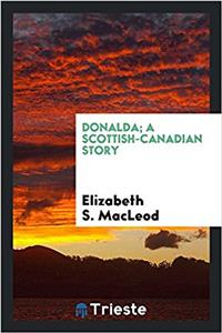 Donalda; A Scottish-Canadian Story