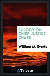 Eulogy on Chief-Justice Chase