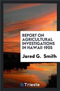 REPORT ON AGRICULTURAL INVESTIGATIONS IN