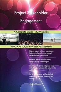 Project Stakeholder Engagement A Complete Guide - 2019 Edition