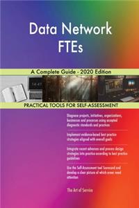 Data Network FTEs A Complete Guide - 2020 Edition