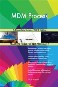 MDM Process A Complete Guide - 2020 Edition