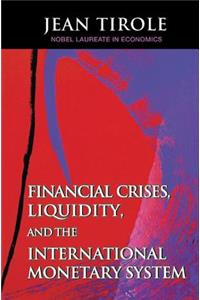 Financial Crises, Liquidity, and the International Monetary System