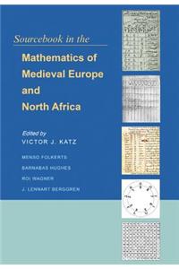 Sourcebook in the Mathematics of Medieval Europe and North Africa