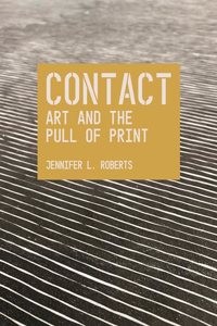 Contact: Art and the Pull of Print