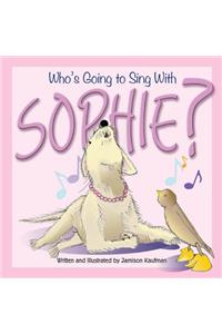Who's Going to Sing With Sophie?