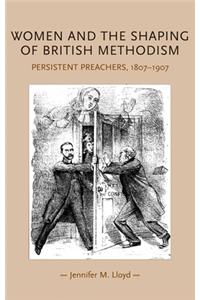 Women and the Shaping of British Methodism