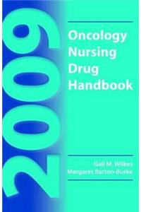 2009 Oncology Nursing Drug Handbook