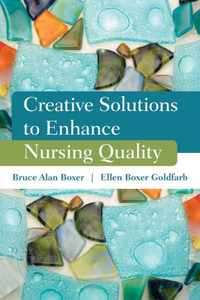 Creative Solutions to Enhance Nursing Quality