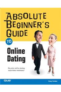 Absolute Beginner's Guide to Online Dating
