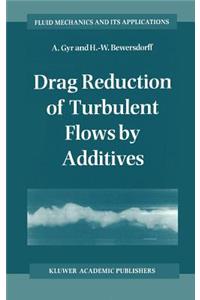 Drag Reduction of Turbulent Flows by Additives