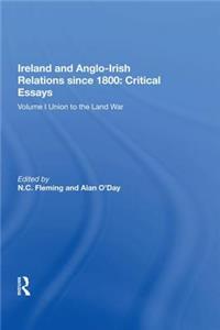 Ireland and Anglo-Irish Relations Since 1800: Critical Essays