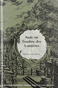 Sade Ou l'Ombre Des Lumières