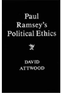 Paul Ramsey's Political Ethics