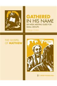 The Gospel of Matthew: Six-Week Meeting Guide for Small Groups