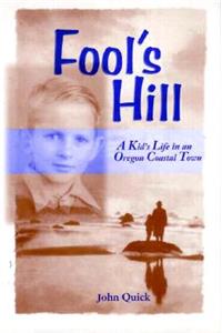 Fool's Hill: A Kid's Life in an Oregon Coastal Town