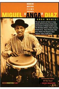 Miguel Anga Diaz -- Anga Mania!