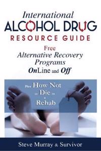 International Alcohol Drug Resource Guide Free Alternative Recovery Programs Online and Off