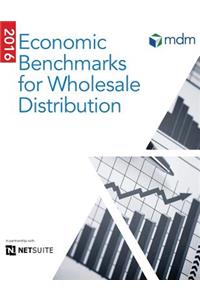 2016 Economic Benchmarks for Wholesale Distribution