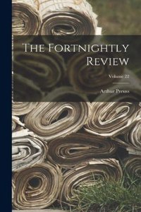 Fortnightly Review; Volume 22