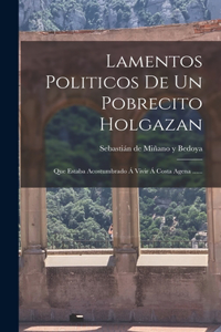 Lamentos Politicos De Un Pobrecito Holgazan