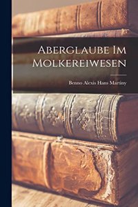 Aberglaube Im Molkereiwesen