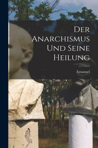 Der Anarchismus Und Seine Heilung