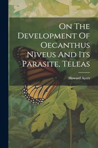 On The Development Of Oecanthus Niveus And Its Parasite, Teleas