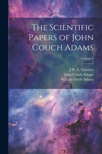 Scientific Papers of John Couch Adams [microform]; Volume 1