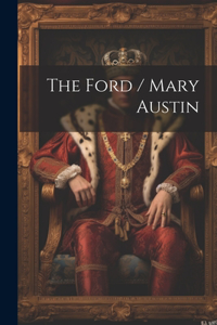 Ford / Mary Austin
