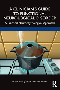 Clinician's Guide to Functional Neurological Disorder