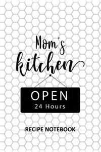 Mom's Kitchen Open 24 Hours Recipe Notebook