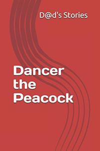 Dancer the Peacock