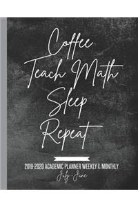 Coffee Teach Math Sleep Repeat