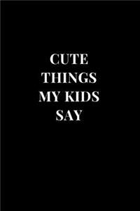 Cute Things My Kids Say
